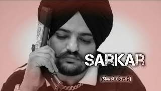 Sarkar Slowed  Reverb  Jaura Phagwara [upl. by Rolfe537]