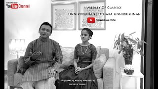 Medley of Classics  Unnikrishnan Ft Uthara Unnikrishnan [upl. by Nylekcaj]