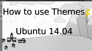 How to Use Themes Ubuntu 1404 [upl. by Spear]