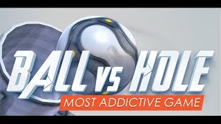 Ball vs Hole  Addictive and Hardest Mobile Game  Official Trailer [upl. by Yrrap703]