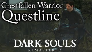 Dark SoulsRemastered  Crestfallen Warrior Questline [upl. by Feigin988]