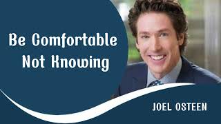 Joel Osteen  Be Comfortable Not Knowing  MAY 10 2024 [upl. by Polito432]