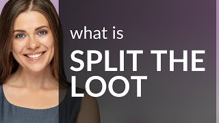 Split the Loot Understanding a Common English Phrase [upl. by Aicatsal]