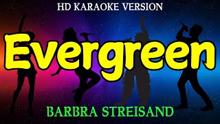 EVERGREEN  BARBRA STREISAND Karaoke Version with Lyrics [upl. by Hiroko]