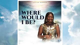 Where Would I be  Justine Nabbosa newmusic [upl. by Rawna]