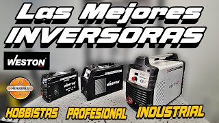 Las MEJORES INVERSORAS WESTON Para Iniciar En La HERRERÍA  HOBBISTA  PROFESIONAL  INDUSTRIA [upl. by Neda381]