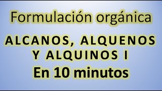 Alcanos alquenos y alquinos en 9 minutos I 👍 Formulación química con AntonioProfe rápido y fácil ⚛️ [upl. by Bosch]