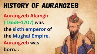 History Of Aurangzeb  Sixth Emperor Of The Mughal Empire  Improve Your English  Graded reader [upl. by Perri]