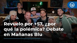 Revuelo por 57 ¿por qué la polémica Debate en Mañanas Blu [upl. by Hedda]