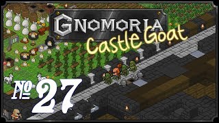 Gnomoria Castlegoat  Episode 27 Too Valuable [upl. by Ennaear123]