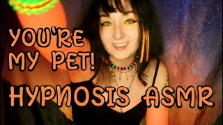 Hypnosis Youre My Pet ASMR [upl. by Narut]