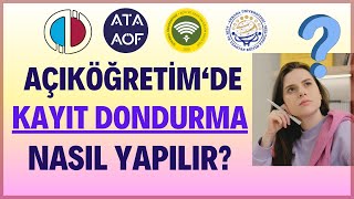 Açıköğretimde Kayıt Dondurma İşlemleri Nasıl Yapılır Aöf Kayıt Dondurma [upl. by Schick]