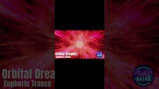 quotOrbital Dreamsquot Euphoric Trance euphorictrance trance dancemusic [upl. by Ned998]