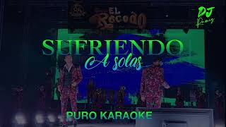 Sufriendo A SolasBanda El RecodoKaraoke 🎤🔥 II 2023 II [upl. by Kinny]