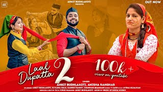 LAAL DUPATTA 2  ANKIT BUDHLAKOTI ft ANISHA RANGHAR  Latest GARHWALI KUMAONI Song 2021 [upl. by Brouwer]