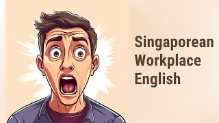 English in Singapore Navigating the Workplace [upl. by Aelsel]