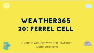 Weather365 20 Ferrel Cell [upl. by Llehcam]