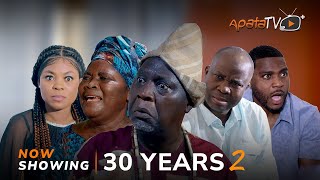 30 Years 2 Latest Yoruba Movie 2023 Drama  Okunnu  Kemi Ogunleye  Alapini  Abeni Agbon  Bigval [upl. by Naryk]