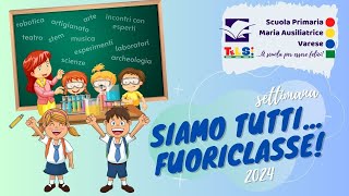 Scuola Primaria  Siamo tutti FuoriClasse 2K24  Docufilm [upl. by Metsky220]