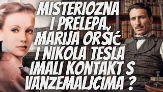 Misteriozna i prelepa Marija Oršić i Nikola Tesla imali kontakt s vanzemaljcima [upl. by Adnilev]