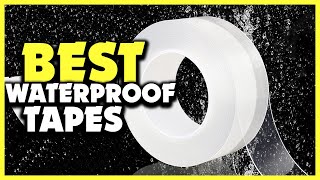 ✅Best Waterproof Tapes in 2023 Reviews [upl. by Gatian]