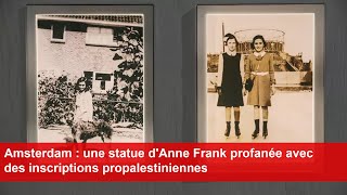 Amsterdam  une statue dAnne Frank profanée avec des inscriptions propalestiniennes [upl. by Intihw170]