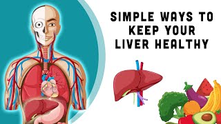 Simple Ways to Keep Your Liver Healthy [upl. by Savick]