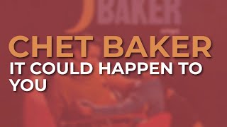 Chet Baker  It Could Happen To You Official Audio [upl. by Doak]