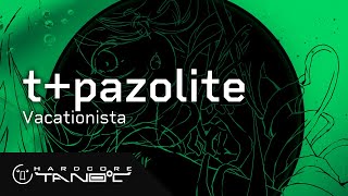 tpazolite  Vacationista [upl. by Anibur]