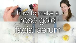 How to Make a DIY Rose Gold Facial Serum [upl. by Isahella797]