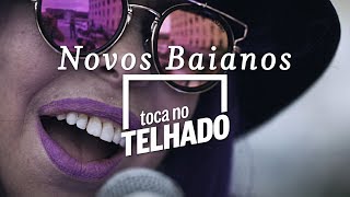 Novos Baianos  TOCA NO TELHADO  Anos 70 [upl. by Gaynor]