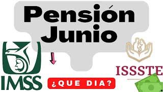 📅 Fechas de PAGO 💰 PENSIÓN JUNIO IMSS E ISSSTE 2024 a ESTOS PENSIONADOS LES TOCA PRIMERO❤️ [upl. by Verile524]