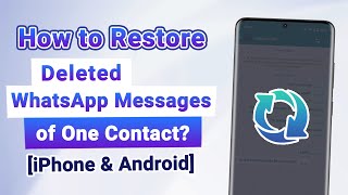 How to Restore Deleted WhatsApp Messages of One Contact iPhone amp Android [upl. by Eibmab]