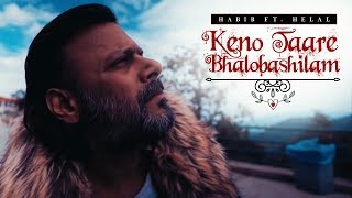 Keno Tare Bhalobashilam  Habib feat Helal  Baul Salam Official Music Video [upl. by Nemra]