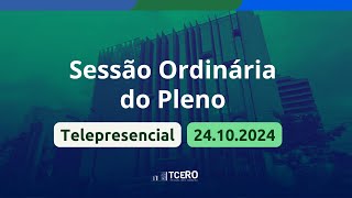 Sessão Ordinária do Pleno  Telepresencial  24102024 [upl. by Cormack]