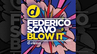 Federico Scavo  Blow It Official [upl. by Ylimme]