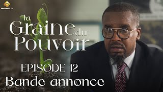 Série  La Graine du pouvoir  Saison 1  Episode 12  Bande annonce [upl. by Tdnarb859]