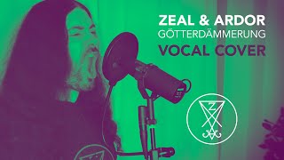 Zeal and Ardor  Götterdämmerung vocal cover [upl. by Akinert254]