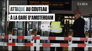 Attaque au couteau à la gare dAmsterdam  ce que lon sait [upl. by Einyaj528]