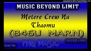 Metere Crew  Na Thaomu B46U MARN [upl. by Cassondra]