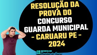 RESOLUÇÃO DA PROVA DA GUARDA MUNICIPAL  CARUARU  PE  2024  BANCA IBAM [upl. by Avihs]