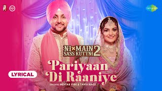 Pariyaan Di Raaniye  Lyrical  Ni Main Sass Kuttni 2  Mehtab Virk  Tanvi Nagi  Punjabi Song [upl. by Vanya]