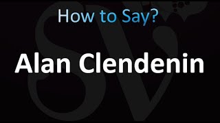 How to Pronounce Alan Clendenin Correctly [upl. by Deloria]