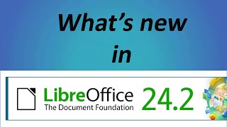 04Whats new in LibreOffice 2423 [upl. by Ardnauq790]