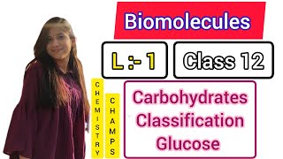 Biomolecules  L1  Carbohydrates  classification  preparation of glucose  structure of glucose [upl. by Michi]