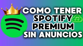 SPOTIFY PREMIUM GRATIS SIN ANUNCIOS en 2024 [upl. by Supen222]