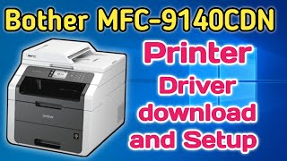 How to download and install Brother MFC9140CDN A4 Colour Multifunction Laser Printer USB Driver win [upl. by Sharl]