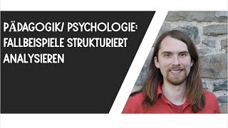 Fallbeispiele strukturiert analysieren Pädagogik Psychologie etc [upl. by Ahcsat]