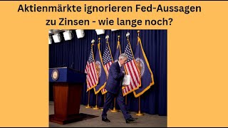 Aktienmärkte ignorieren FedAussagen zu Zinsen  wie lange noch Videoausblick [upl. by Ardnovahs]