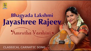 Bhagyada lakshmi  a Carnatic Classical song by Jayashree Rajeev [upl. by Carroll294]